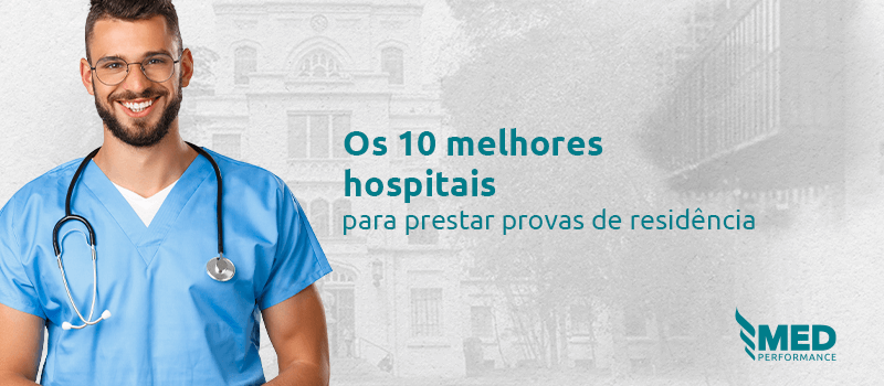 Conheça as 10 Melhores residências médicas no Brasil