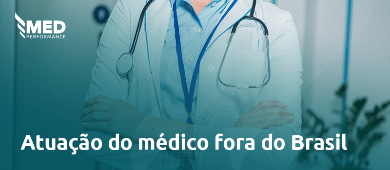 Veja o que é Preciso Para Atuar como Médico Fora do Brasil