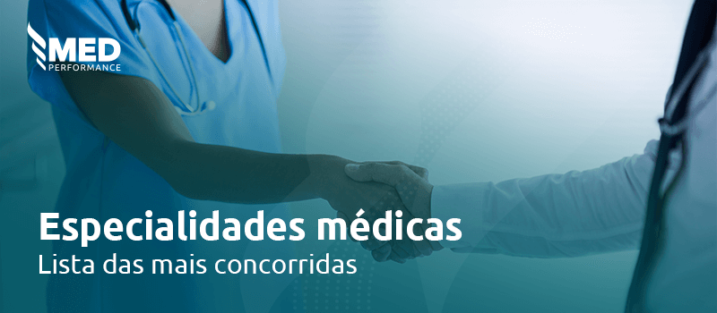 Tire todas as suas dúvidas sobre as especialidades médicas mais concorridas no Brasil