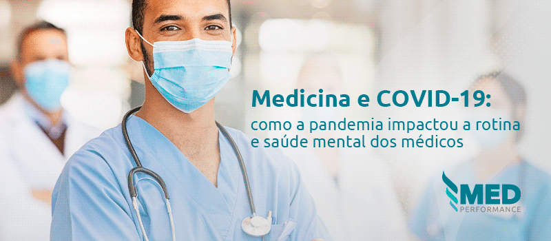 Medicina e Covid-19: como a pandemia impactou a rotina e saúde mental dos médicos